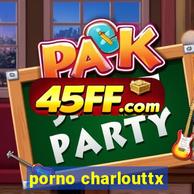 porno charlouttx